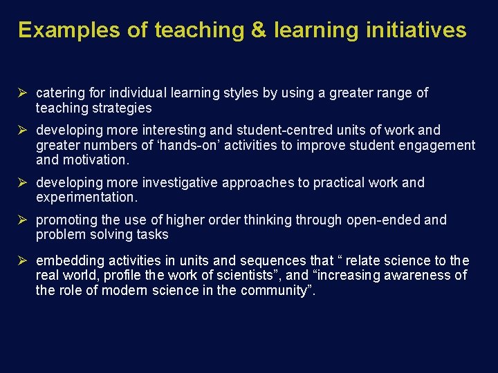 Examples of teaching & learning initiatives Ø catering for individual learning styles by using