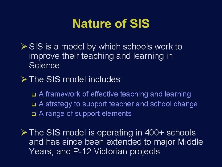 Nature of SIS Ø SIS is a model by which schools work to improve