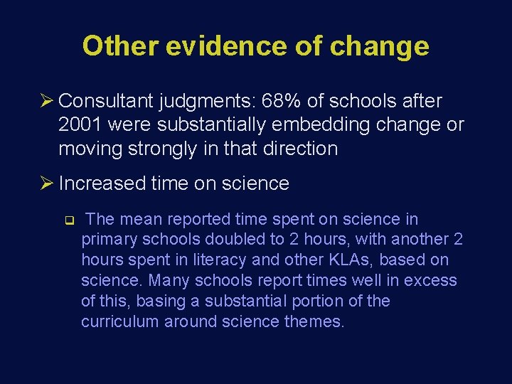 Other evidence of change Ø Consultant judgments: 68% of schools after 2001 were substantially