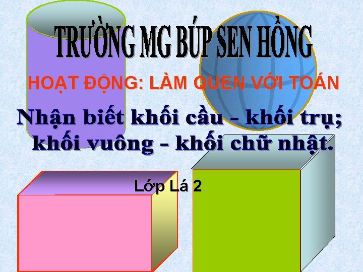 HOẠT ĐỘNG: LÀM QUEN VỚI TOÁN Lớp Lá 2 