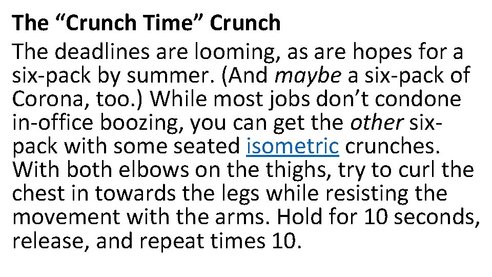 The “Crunch Time” Crunch The deadlines are looming, as are hopes for a six-pack