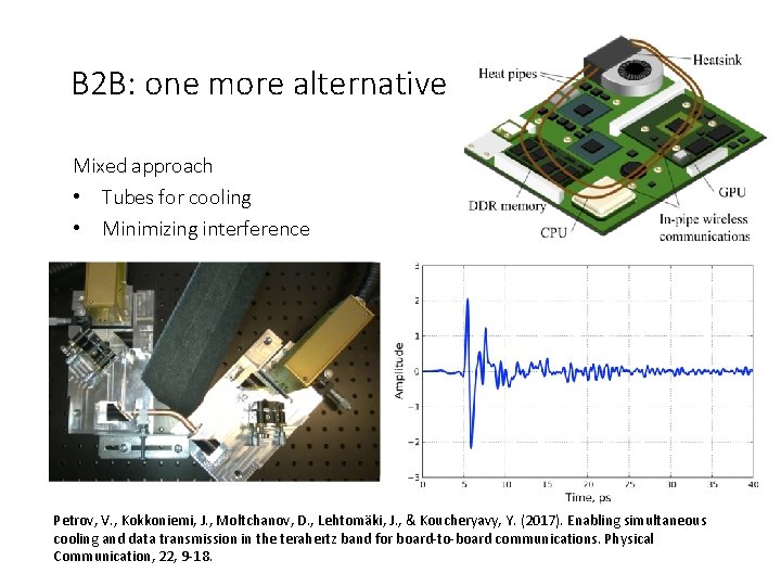 B 2 B: one more alternative Mixed approach • Tubes for cooling • Minimizing B 2 B: one more alternative Mixed approach • Tubes for cooling • Minimizing