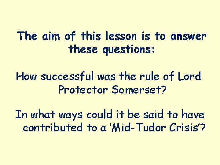 The aim of this lesson is to answer these questions: How successful was the