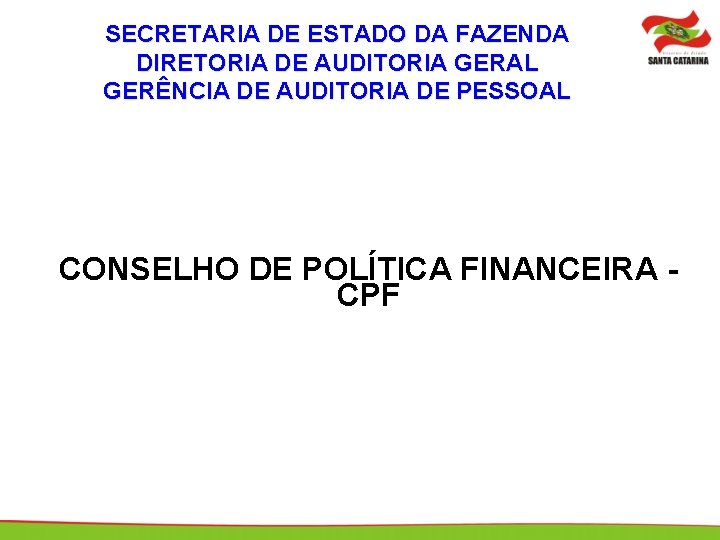 SECRETARIA DE ESTADO DA FAZENDA DIRETORIA DE AUDITORIA GERAL GERÊNCIA DE AUDITORIA DE PESSOAL