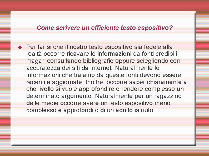 Come scrivere un efficiente testo espositivo? Per far si che il nostro testo espositivo