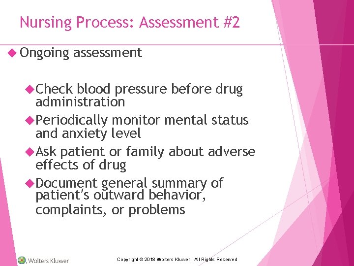 Nursing Process: Assessment #2 Ongoing assessment Check blood pressure before drug administration Periodically monitor