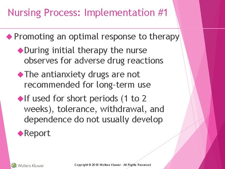 Nursing Process: Implementation #1 Promoting an optimal response to therapy During initial therapy the