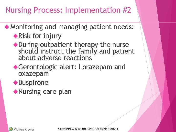 Nursing Process: Implementation #2 Monitoring and managing patient needs: Risk for injury During outpatient