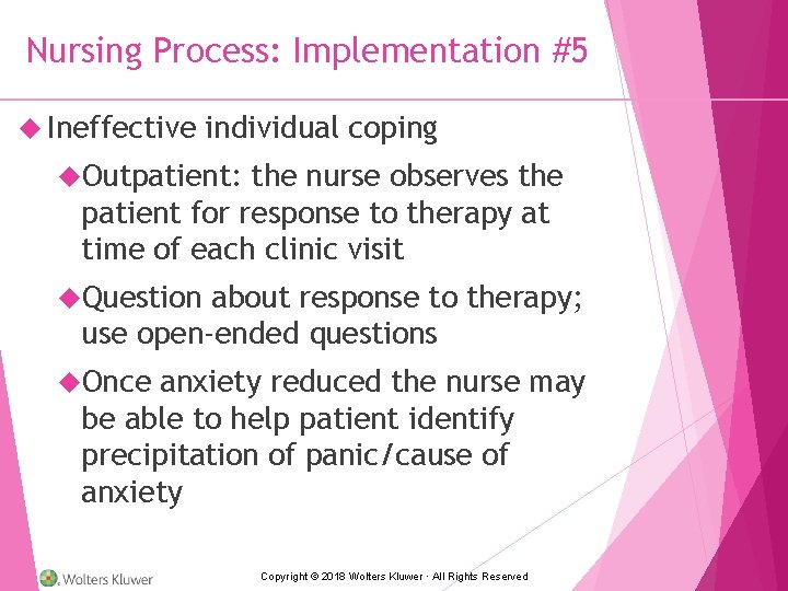 Nursing Process: Implementation #5 Ineffective individual coping Outpatient: the nurse observes the patient for