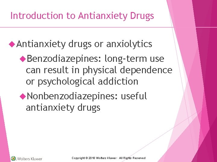 Introduction to Antianxiety Drugs Antianxiety drugs or anxiolytics Benzodiazepines: long-term use can result in
