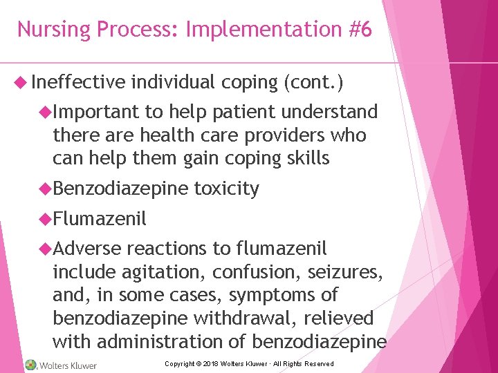 Nursing Process: Implementation #6 Ineffective individual coping (cont. ) Important to help patient understand