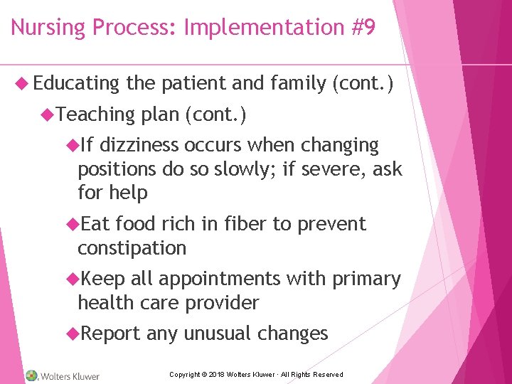 Nursing Process: Implementation #9 Educating the patient and family (cont. ) Teaching plan (cont.