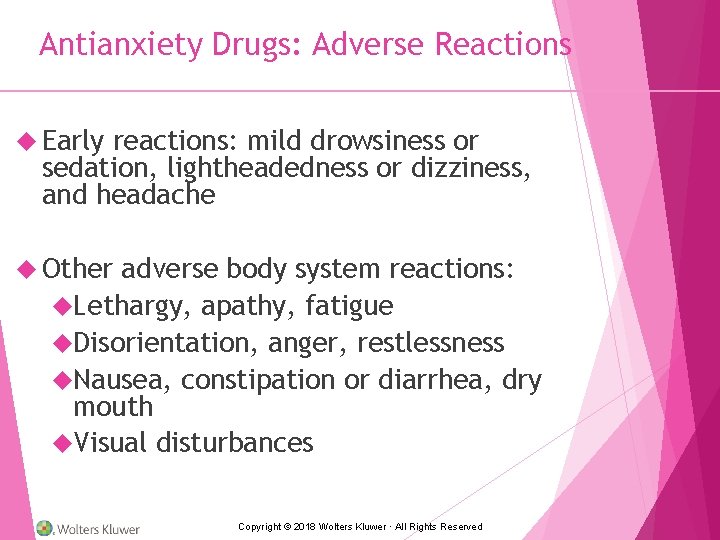 Antianxiety Drugs: Adverse Reactions Early reactions: mild drowsiness or sedation, lightheadedness or dizziness, and