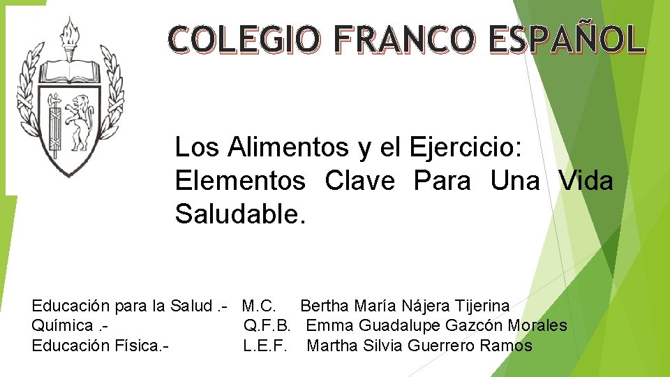 COLEGIO FRANCO ESPAÑOL Los Alimentos y el Ejercicio: Elementos Clave Para Una Vida Saludable.