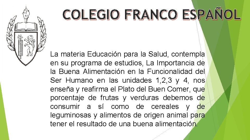 COLEGIO FRANCO ESPAÑOL La materia Educación para la Salud, contempla en su programa de