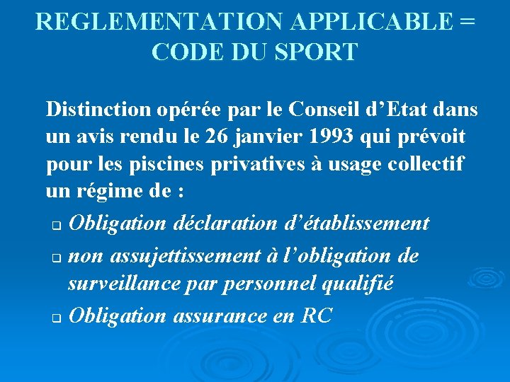 REGLEMENTATION APPLICABLE = CODE DU SPORT Distinction opérée par le Conseil d’Etat dans un