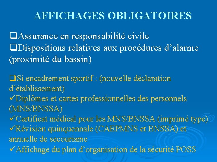 AFFICHAGES OBLIGATOIRES q. Assurance en responsabilité civile q. Dispositions relatives aux procédures d’alarme (proximité