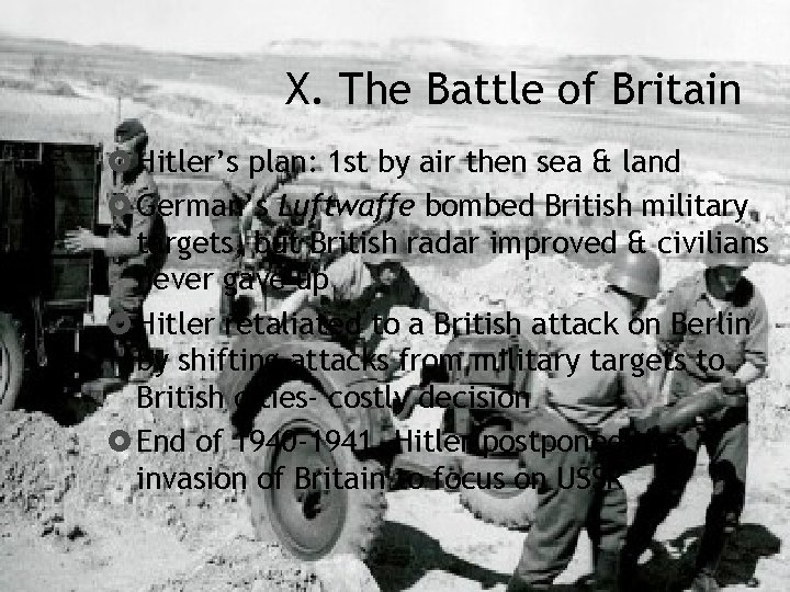 X. The Battle of Britain Hitler’s plan: 1 st by air then sea &