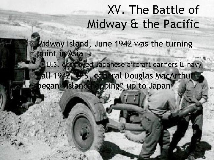 XV. The Battle of Midway & the Pacific Midway Island, June 1942 was the