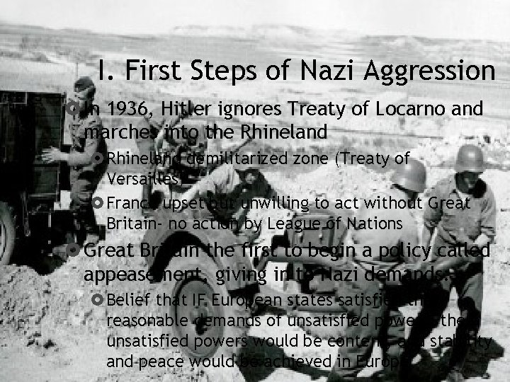 I. First Steps of Nazi Aggression In 1936, Hitler ignores Treaty of Locarno and