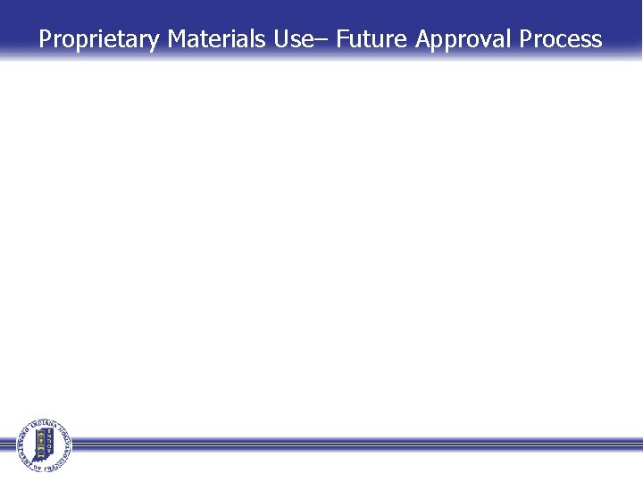 Proprietary Materials Use– Future Approval Process 