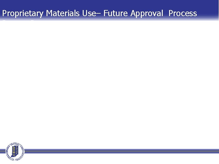 Proprietary Materials Use– Future Approval Process 