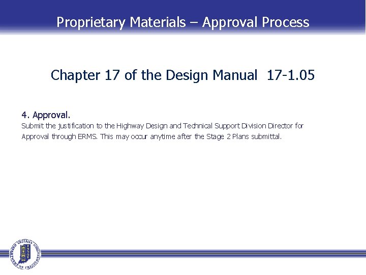Proprietary Materials – Approval Process Chapter 17 of the Design Manual 17 -1. 05