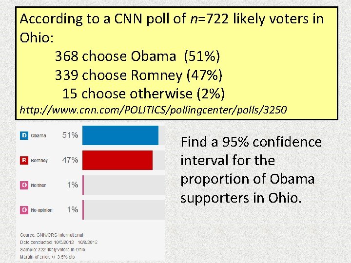 According to a CNN poll of n=722 likely voters in Ohio: 368 choose Obama
