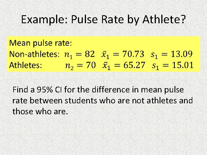 Example: Pulse Rate by Athlete? Find a 95% CI for the difference in mean