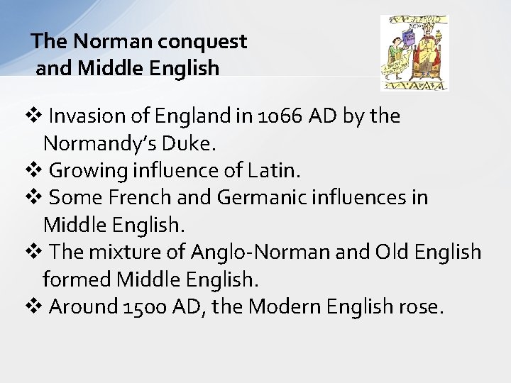 The Norman conquest and Middle English v Invasion of England in 1066 AD by
