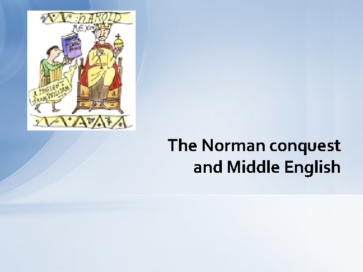 The Norman conquest and Middle English 