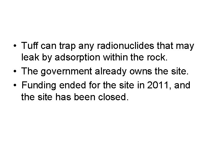  • Tuff can trap any radionuclides that may leak by adsorption within the