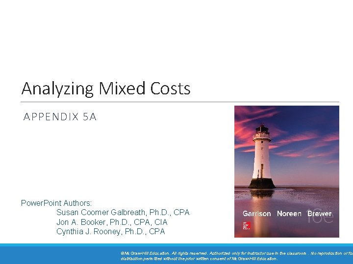 Analyzing Mixed Costs APPENDIX 5 A Power. Point Authors: Susan Coomer Galbreath, Ph. D. Analyzing Mixed Costs APPENDIX 5 A Power. Point Authors: Susan Coomer Galbreath, Ph. D.