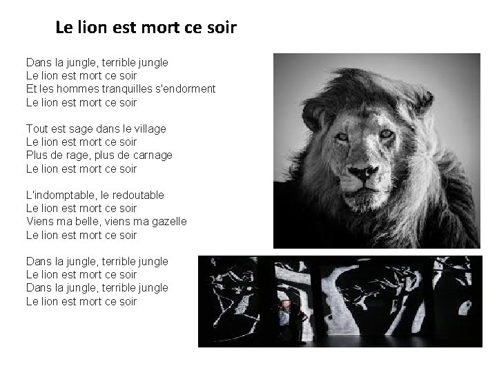 Le lion est mort ce soir Dans la jungle, terrible jungle Le lion est