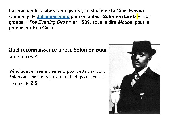La chanson fut d'abord enregistrée, au studio de la Gallo Record Company de Johannesbourg