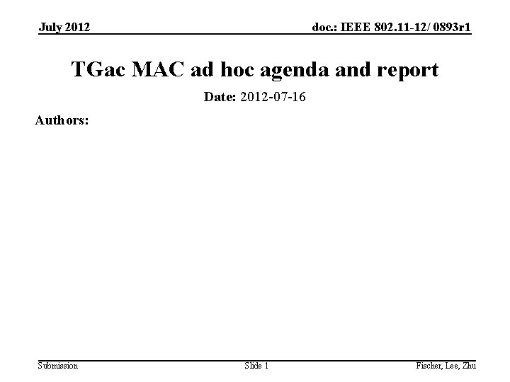 July 2012 doc. : IEEE 802. 11 -12/ 0893 r 1 TGac MAC ad