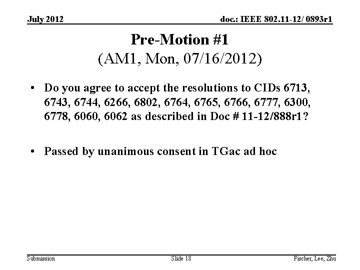 July 2012 doc. : IEEE 802. 11 -12/ 0893 r 1 Pre-Motion #1 (AM