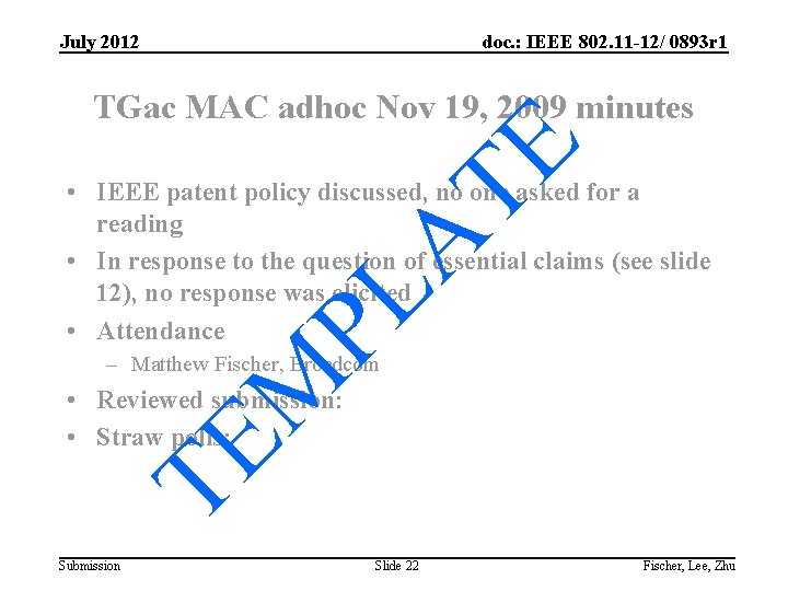 July 2012 doc. : IEEE 802. 11 -12/ 0893 r 1 TE TGac MAC July 2012 doc. : IEEE 802. 11 -12/ 0893 r 1 TE TGac MAC