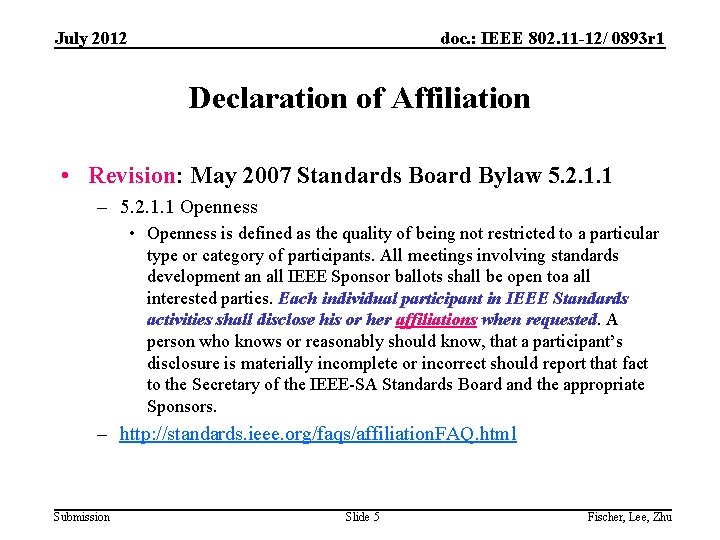 July 2012 doc. : IEEE 802. 11 -12/ 0893 r 1 Declaration of Affiliation July 2012 doc. : IEEE 802. 11 -12/ 0893 r 1 Declaration of Affiliation