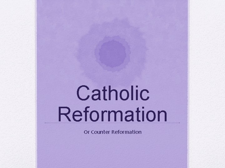 Catholic Reformation Or Counter Reformation 