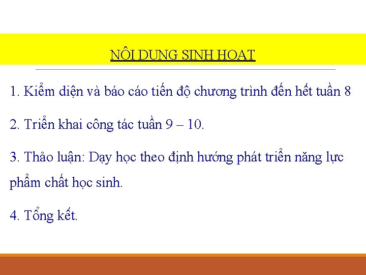 NỘI DUNG SINH HOẠT 1. Kiểm diện và báo cáo tiến độ chương trình