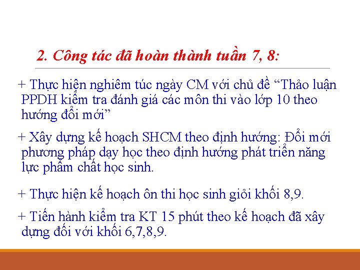 2. Công tác đã hoàn thành tuần 7, 8: + Thực hiện nghiêm túc