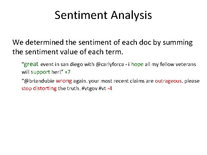 Sentiment Analysis We determined the sentiment of each doc by summing the sentiment value