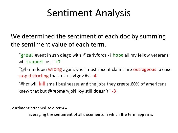 Sentiment Analysis We determined the sentiment of each doc by summing the sentiment value