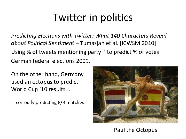 Twitter in politics Predicting Elections with Twitter: What 140 Characters Reveal about Political Sentiment