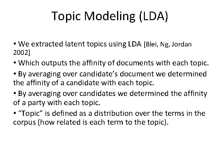 Topic Modeling (LDA) • We extracted latent topics using LDA [Blei, Ng, Jordan 2002]