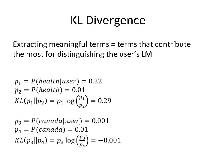 KL Divergence Extracting meaningful terms = terms that contribute the most for distinguishing the