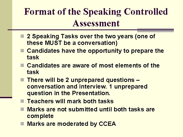 Format of the Speaking Controlled Assessment n 2 Speaking Tasks over the two years