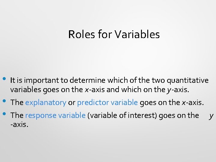 Roles for Variables • • • It is important to determine which of the
