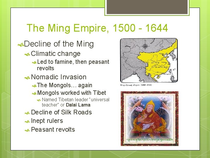 The Ming Empire, 1500 - 1644 Decline of the Ming Climatic change Led to